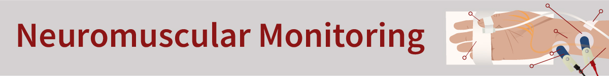 Neuromuscular Monitoring Banner